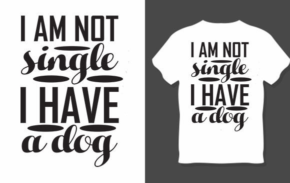Dog SVG Design, I Am Not Single I Have a