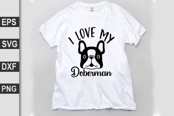 Dog SVG Design, I Love My Doberman