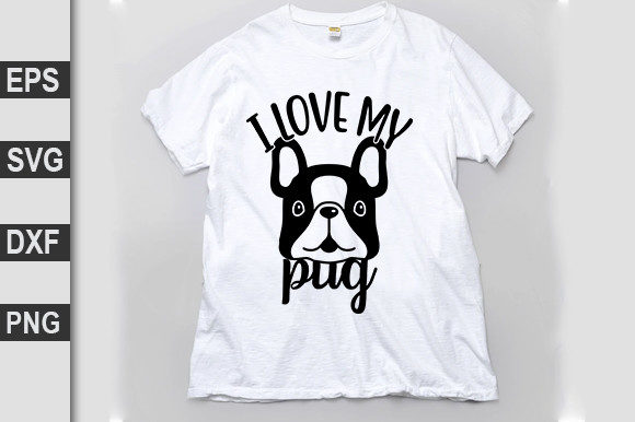 Dog SVG Design, I Love My Pug