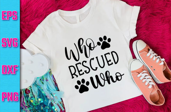 Dog SVG Design Who Rescued Who Graphics