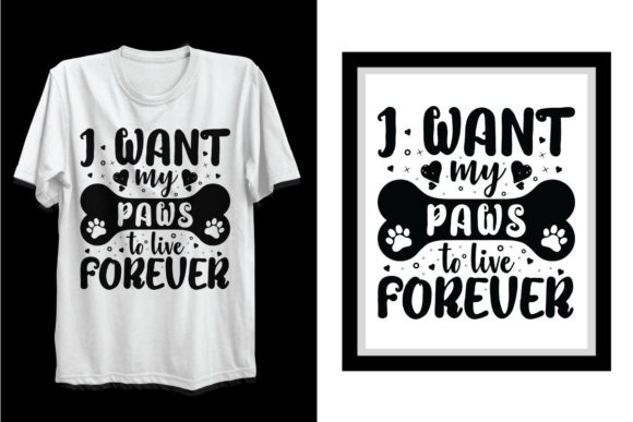 I Want My Paws Dog SVG T-Shirt Design