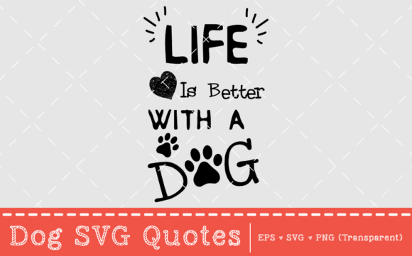 Life is Better with a Dog – SVG Quote