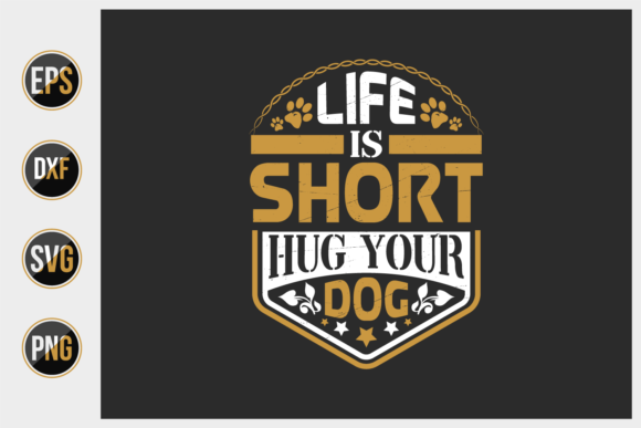Life is Short Hug Your Dog SVG